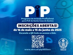 Santa Casa abre inscrições para o PIP - Programa de Inclusão Profissional para PcD